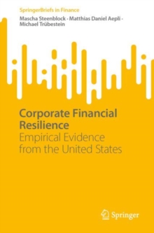 Corporate Financial Resilience : Empirical Evidence from the United States