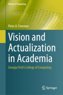 Vision and Actualization in Academia : Georgia Tech's College of Computing