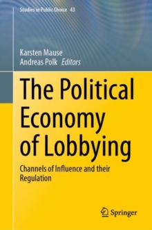 The Political Economy of Lobbying : Channels of Influence and their Regulation