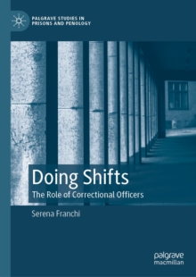 Doing Shifts : The Role of Correctional Officers