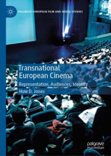 Transnational European Cinema : Representation, Audiences, Identity