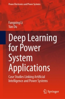 Deep Learning for Power System Applications : Case Studies Linking Artificial Intelligence and Power Systems
