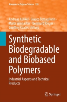 Synthetic Biodegradable and Biobased Polymers : Industrial Aspects and Technical Products