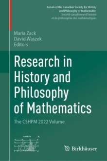 Research in History and Philosophy of Mathematics : The CSHPM 2022 Volume