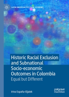 Historic Racial Exclusion and Subnational Socio-economic Outcomes in Colombia : Equal but Different