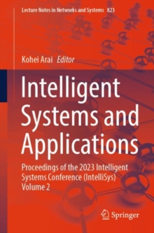 Intelligent Systems and Applications : Proceedings of the 2023 Intelligent Systems Conference (IntelliSys) Volume 2