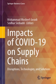 Impacts of COVID-19 on Supply Chains : Disruptions, Technologies, and Solutions