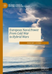 European Naval Power : From Cold War to Hybrid Wars