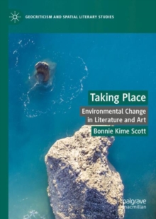 Taking Place : Environmental Change in Literature and Art