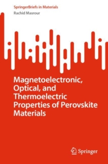 Magnetoelectronic, Optical, and Thermoelectric Properties of Perovskite Materials