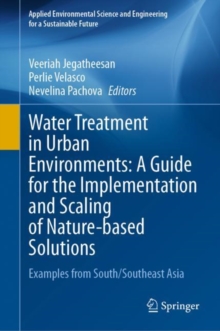Water Treatment in Urban Environments: A Guide for the Implementation and Scaling of Nature-based Solutions : Examples from South/Southeast Asia