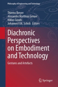 Diachronic Perspectives on Embodiment and Technology : Gestures and Artefacts