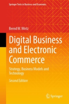 Digital Business and Electronic Commerce : Strategy, Business Models and Technology