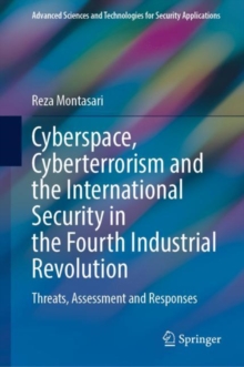 Cyberspace, Cyberterrorism and the International Security in the Fourth Industrial Revolution : Threats, Assessment and Responses