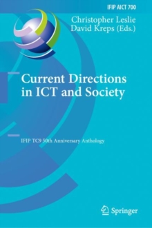 Current Directions in ICT and Society : IFIP TC9 50th Anniversary Anthology