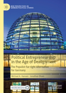 Political Entrepreneurship in the Age of Dealignment : The Populist Far-right Alternative for Germany