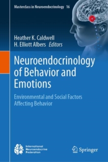 Neuroendocrinology of Behavior and Emotions : Environmental and Social Factors Affecting Behavior