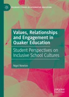 Values, Relationships and Engagement in Quaker Education : Student Perspectives on Inclusive School Cultures