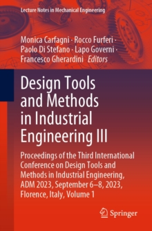 Design Tools and Methods in Industrial Engineering III : Proceedings of the Third International Conference on Design Tools and Methods in Industrial Engineering, ADM 2023, September 6-8, 2023, Florenc