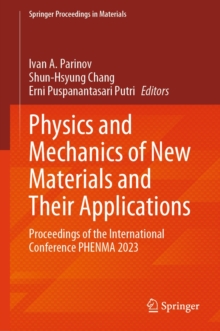 Physics and Mechanics of New Materials and Their Applications : Proceedings of the International Conference PHENMA 2023
