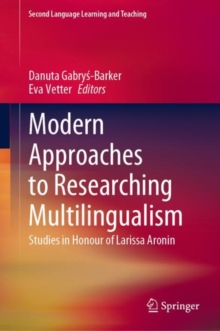 Modern Approaches to Researching Multilingualism : Studies in Honour of Larissa Aronin