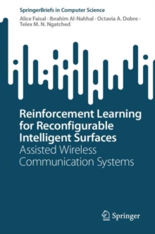 Reinforcement Learning for Reconfigurable Intelligent Surfaces : Assisted Wireless Communication Systems