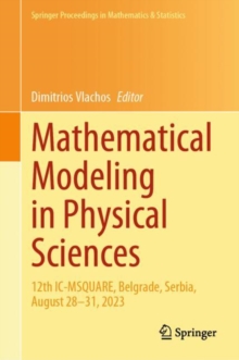 Mathematical Modeling in Physical Sciences : 12th IC-MSQUARE, Belgrade, Serbia, August 28-31, 2023