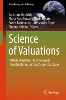 Science of Valuations : Natural Structures, Technological Infrastructures, Cultural Superstructures