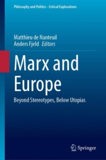 Marx and Europe : Beyond Stereotypes, Below Utopias