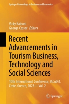Recent Advancements in Tourism Business, Technology and Social Sciences : 10th International Conference, IACuDiT, Crete, Greece, 2023 - Vol. 2