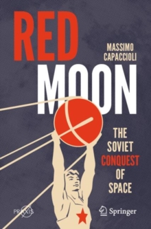 Red Moon : The Soviet Conquest of Space