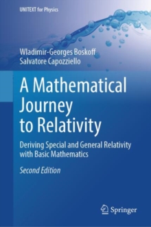 A Mathematical Journey to Relativity : Deriving Special and General Relativity with Basic Mathematics