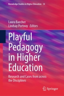 Playful Pedagogy in Higher Education : Research and Cases from across the Disciplines