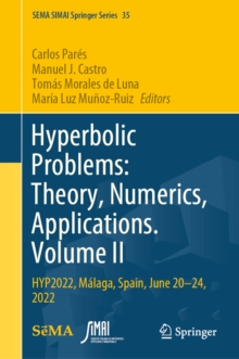 Hyperbolic Problems: Theory, Numerics, Applications. Volume II : HYP2022, Malaga, Spain, June 20-24, 2022