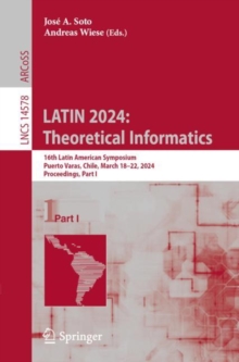 LATIN 2024: Theoretical Informatics : 16th Latin American Symposium, Puerto Varas, Chile, March 18-22, 2024, Proceedings, Part I
