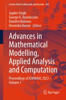 Advances in Mathematical Modelling, Applied Analysis and Computation : Proceedings of ICMMAAC 2023 - Volume 1