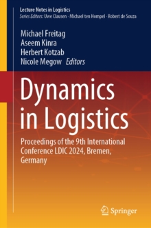 Dynamics in Logistics : Proceedings of the 9th International Conference LDIC 2024, Bremen, Germany