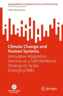 Climate Change and Human Systems : Innovative Adaptation Services as a Soft-Resilience Strategy to Tackle Emerging Risks