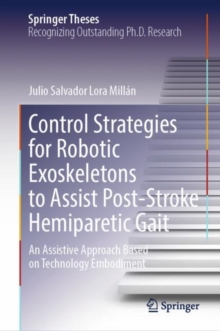 Control Strategies for Robotic Exoskeletons to Assist Post-Stroke Hemiparetic Gait : An Assistive Approach Based on Technology Embodiment