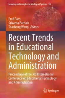 Recent Trends in Educational Technology and Administration : Proceedings of the 3rd International Conference on Educational Technology and Administration
