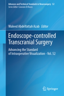 Endoscope-controlled Transcranial Surgery : Advancing the Standard of Intraoperative Visualization - Vol. 52