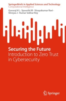 Securing the Future : Introduction to Zero Trust in Cybersecurity