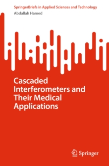 Cascaded Interferometers and Their Medical Applications