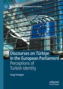 Discourses on Turkiye in the European Parliament : Perceptions of Turkish Identity