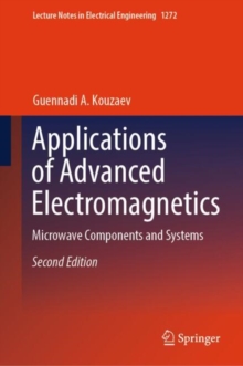 Applications of Advanced Electromagnetics : Microwave Components and Systems