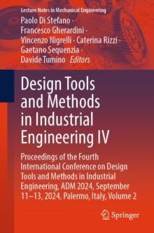 Design Tools and Methods in Industrial Engineering IV : Proceedings of the Fourth International Conference on Design Tools and Methods in Industrial Engineering, ADM 2024, September 11-13, 2024, Paler