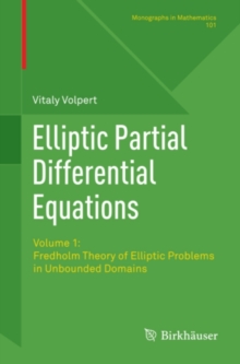 Elliptic Partial Differential Equations : Volume 1: Fredholm Theory of Elliptic Problems in Unbounded Domains