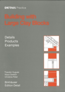 Building with Large Clay Blocks : Details, Products, Examples