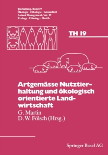 Artgemasse Nutztierhaltung und okologisch orientierte Landwirtschaft