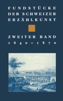 Fundstucke der Schweizer Erzahlkunst : 1840-1870